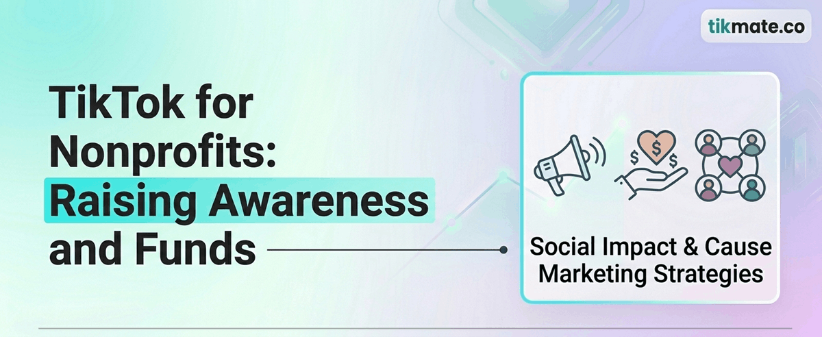 TikTok for Nonprofits: Raising Awareness and Funds